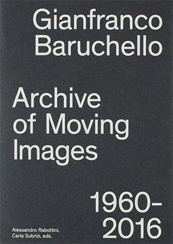 Beispielbild fr Archive of Moving Images: 1960-2016; Gianfranco Baruchello, Cold Cinema, Film, video e Opere zum Verkauf von Colin Martin Books