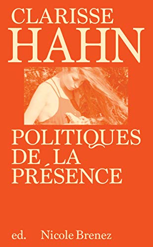 Beispielbild fr Clarisse Hahn: Politiques de la Prsence zum Verkauf von GF Books, Inc.