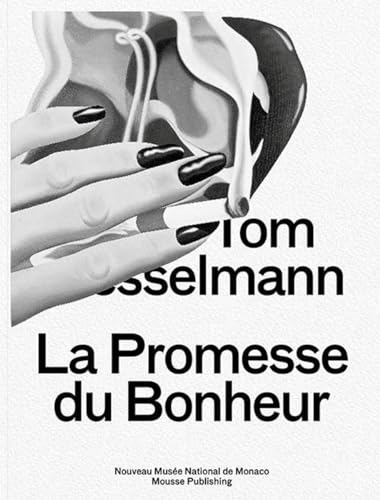 Beispielbild fr TOM WESSELMANN: LA PROMESSE DU BONHEUR: EXPOSITION, VILLA PALOMA, NMNM, MONACO, 29 JUIN 2018 - 6 JANVIER 2019. zum Verkauf von Burwood Books