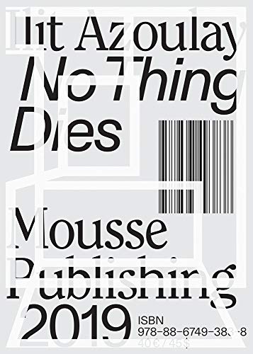 Imagen de archivo de Ilit Azoulay: No Thing Dies a la venta por Brook Bookstore