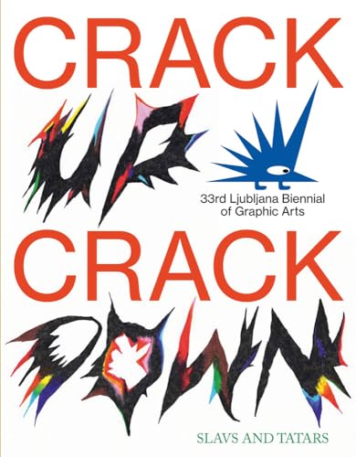 Stock image for Crack Up?Crack Down: 33rd Ljubljana Biennial of Graphic Arts for sale by GF Books, Inc.
