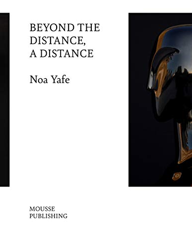 9788867494354: Noa Yafe. Beyond the distance, a distance. Ediz. illustrata