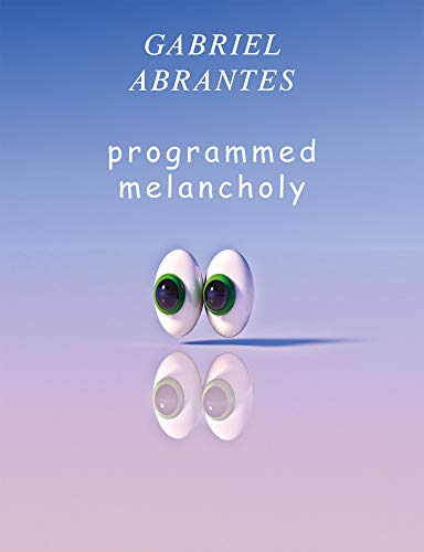 Stock image for Gabriel Abrantes: Programmed Melancholy for sale by ThriftBooks-Atlanta