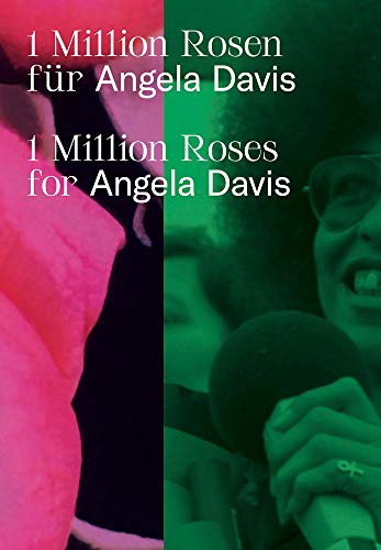 1 Million Roses for Angela Davis - Hilke Wagner, Doreen Mende, Nikita Dhawan, Kata Krasznahorkai, Sophie Lorenz, Peggy Piesche, Maria Schubert, Jamele Watkins