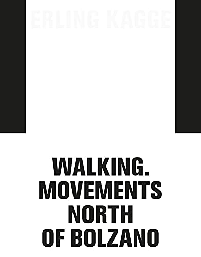 Beispielbild fr Erling Kagge: Walking. Movements North of Bolzano zum Verkauf von Blackwell's