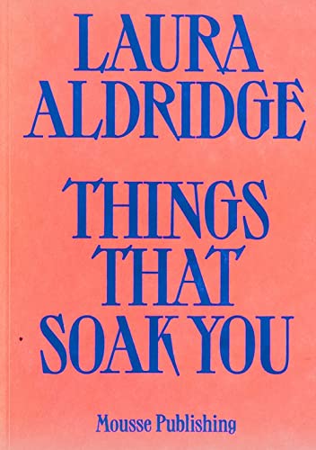 Stock image for Laura Aldridge: Things That Soak You (Paperback) for sale by Grand Eagle Retail
