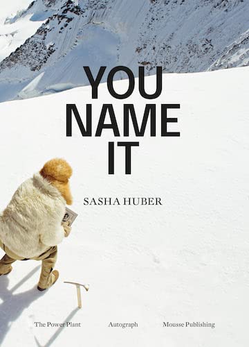 Stock image for Sasha Huber: YOU NAME IT for sale by Revaluation Books