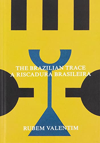Stock image for Rubem Valentim: The Brazilian Trace for sale by Blackwell's