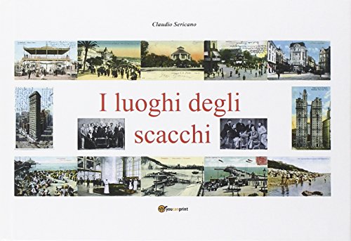 9788867513857: I luoghi degli scacchi (Miscellanea)