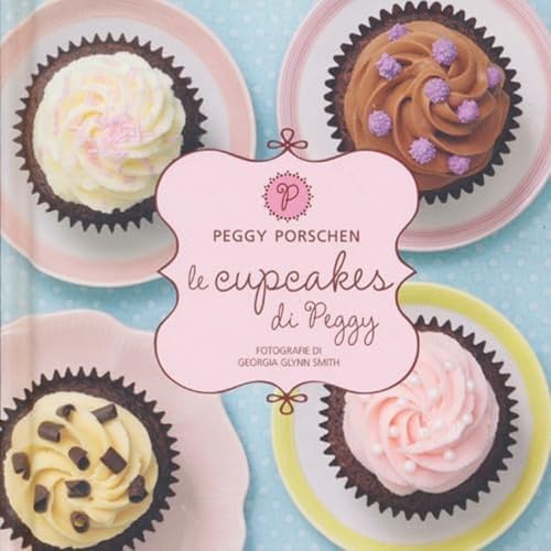 Imagen de archivo de Le cupcakes di Peggy a la venta por medimops