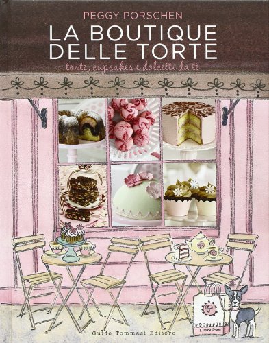 9788867530236: La boutique delle torte. Torte, cupcakes e dolcetti da t (Gli illustrati)