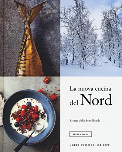 9788867531455: La nuova cucina del Nord. Ricette dalla Scandinavia. Ediz. illustrata