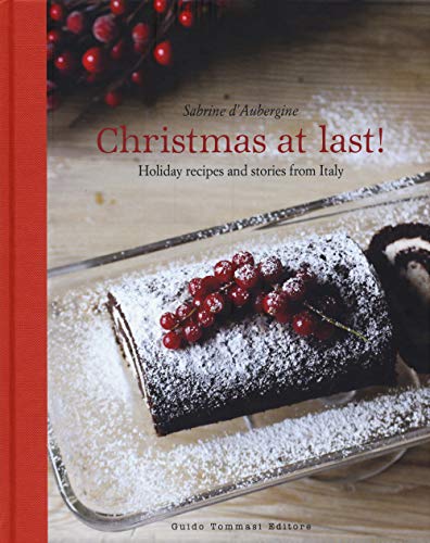 Beispielbild fr Christmas at Last!: Holiday Recipes and Stories from Italy (GUIDO TOMMASI E) zum Verkauf von Books From California