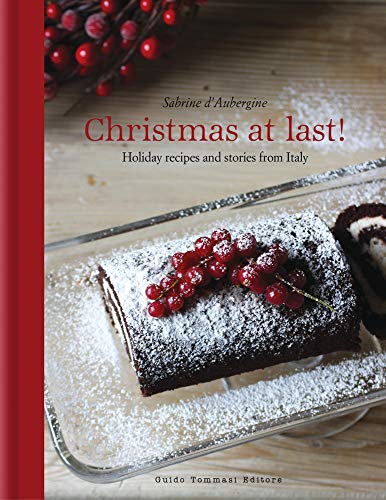 Stock image for Christmas at Last!: Holiday Recipes and Stories from Italy for sale by SecondSale
