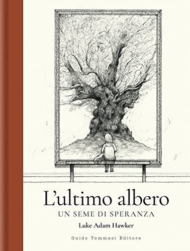 Stock image for L'ultimo albero. Un seme di speranza. Ediz. illustrata for sale by libreriauniversitaria.it