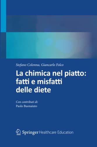 Stock image for La chimica nel piatto: fatti e misfatti delle diete for sale by medimops