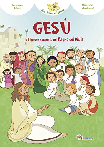 Beispielbild fr Francesca Fabris - Gesu E Il Tesoro Nascosto Del Regno Dei Cieli. Ediz. Illustrata (1 BOOKS) zum Verkauf von medimops