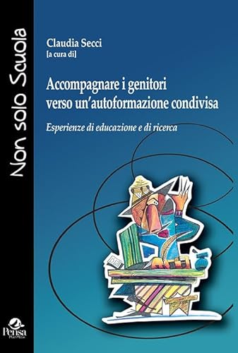 Beispielbild fr Accompagnare i genitori verso un'autoformazione condivisa. Esperienze di educazione e di ricerca zum Verkauf von medimops