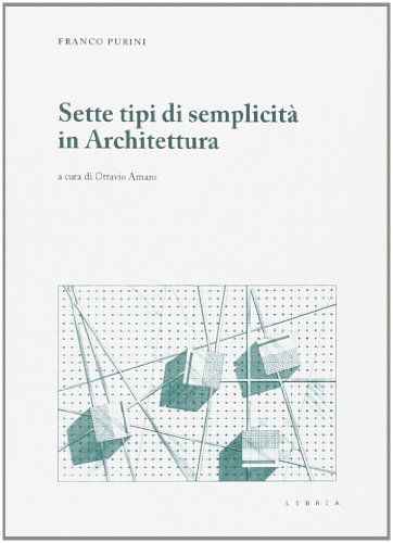 9788867640058: Sette tipi di semplicit in architettura