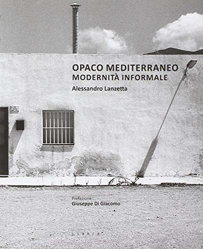 9788867640546: Opaco Mediterraneo. Modernit informale