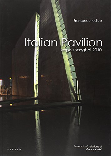9788867640584: Italian Pavilion. Expo Shanghai 2010. Ediz. italiana e inglese (CJB)