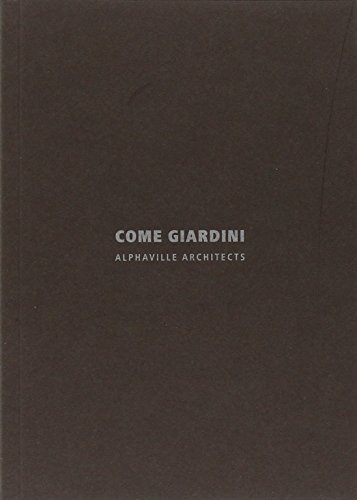 Stock image for Come giardini. Alphaville architects. Ediz. italiana e inglese for sale by Reuseabook