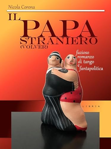 Stock image for Il Papa straniero (Volver). Fazioso romanzo di tango e fantapolitica for sale by Brook Bookstore