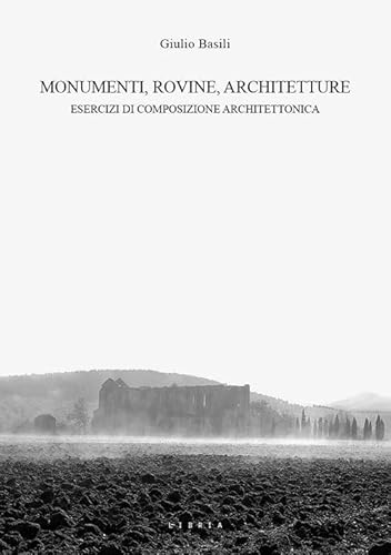 Stock image for Monumenti, rovine, architetture. Esercizi di composizione architettonica for sale by Brook Bookstore