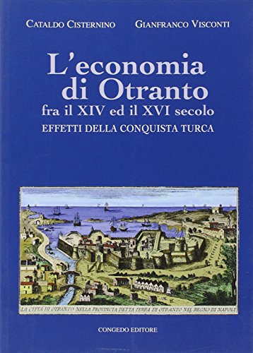 9788867660223: L'economia di Otranto. Fra il XIV ed il XVI secolo. Effetti della conquista turca