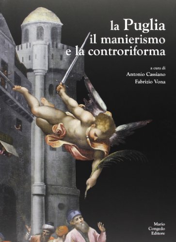 9788867660285: La Puglia il manierismo e la controriforma
