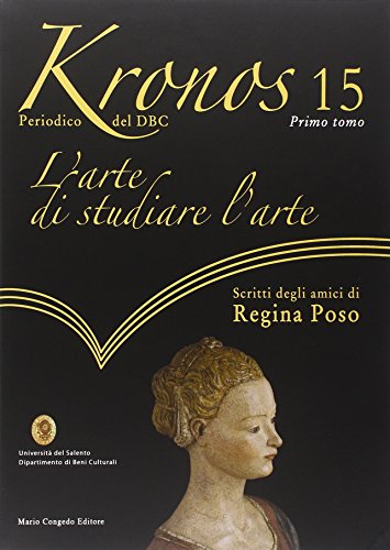 9788867660544: Kronos. L'arte di studiare l'arte-Scritti degli amici di regina Poso (Vol. 15)