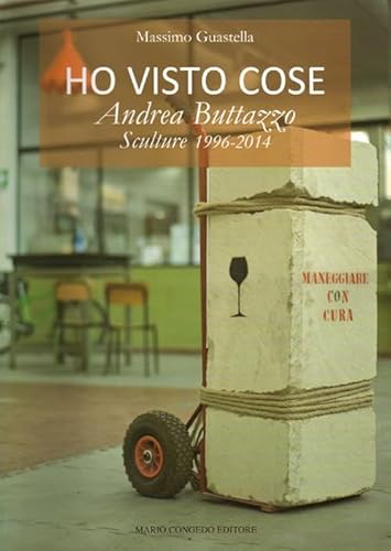 9788867660575: Ho visto cose. Andrea Buttazzo sculture 1996-2014. Ediz. illustrata (Territorio arti visive st. arte contemp.)