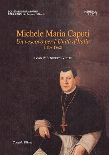 9788867661046: Neretum. Contributi storici. Ediz. illustrata. Michele Maria Caputi. Un vescovo per l'unit d'Italia (Vol. 4)