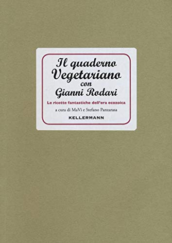 Beispielbild fr Il quaderno vegetariano con Gianni Rodari. Le ricette fantastiche dell'era ecozoica zum Verkauf von medimops