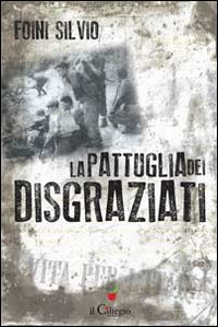 9788867711819: La pattuglia dei disgraziati (Percorsi)