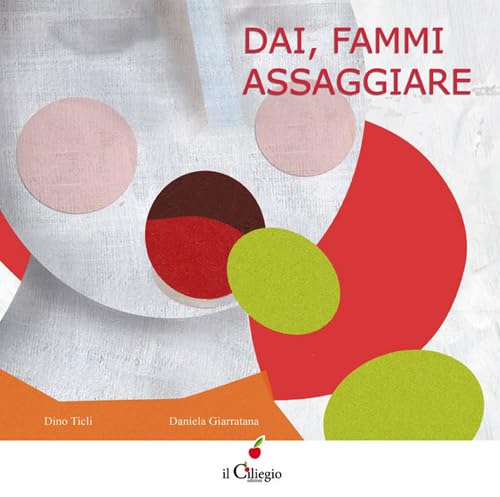 9788867711963: Dai, fammi assaggiare. Ediz. illustrata (Dai 3 ai 6 anni)