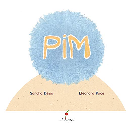 9788867717163: Pim. Ediz. a colori (Dai 3 ai 6 anni)