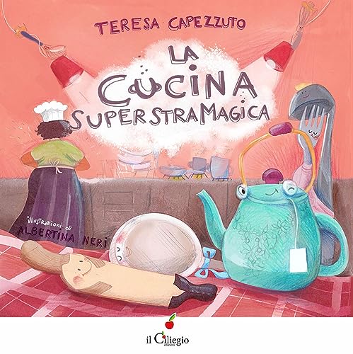 Imagen de archivo de La cucina superstramagica. Ediz. a colori (Dai 6 ai 99 anni) a la venta por libreriauniversitaria.it