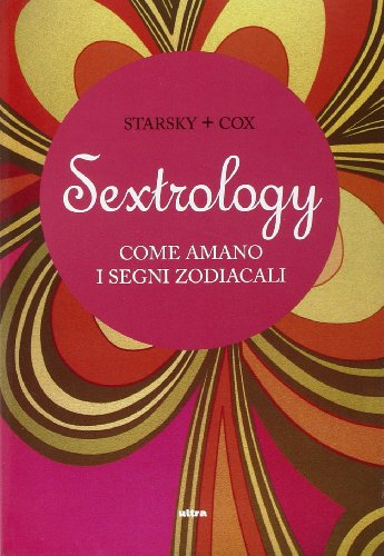 Stock image for Sextrology. Come amano i segni zodiacali Cox, Quinn and Starsky, Stella for sale by Librisline