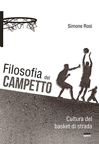 Beispielbild fr Filosofia del campetto: Cultura del basket di strada zum Verkauf von medimops