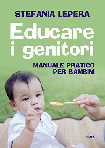 Stock image for Educare i genitori: Manuale pratico per bambini (Ultra) for sale by Revaluation Books