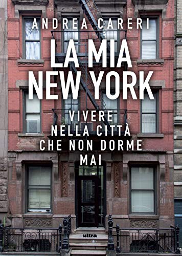 9788867769575: La mia New York: Vivere nella citt che non dorme mai