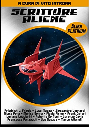 Stock image for Scritture Aliene - Alien Platinum: A cura di Vito Introna for sale by Revaluation Books