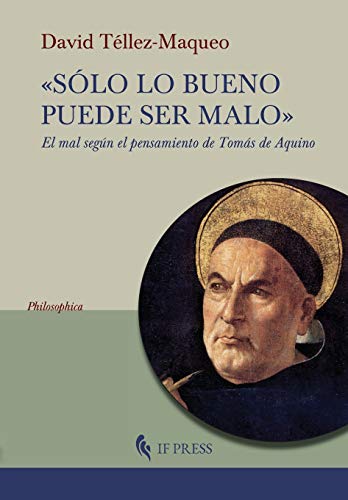 Stock image for Slo lo bueno puede ser malo (Philosophica) (Spanish Edition) for sale by Book Deals