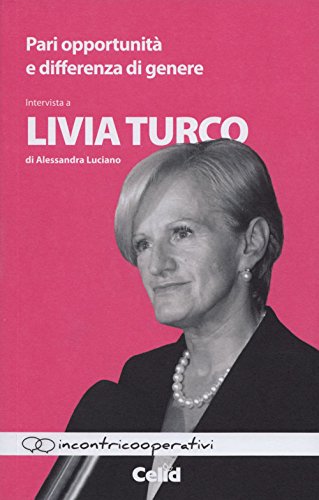 Beispielbild fr Pari opportunit e differenze di genere. Intervista a Livia Turco di Alessandra Luciano zum Verkauf von libreriauniversitaria.it