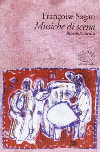 Musiche di scena (9788867990078) by Sagan, FranÃ§oise