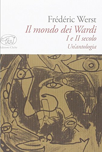 Stock image for Il mondo dei Wardi. I e II secolo. Un'antologia. for sale by FIRENZELIBRI SRL