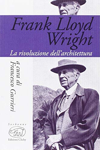 Stock image for Frank Lloyd Wright. La rivoluzione dell'architettura for sale by libreriauniversitaria.it