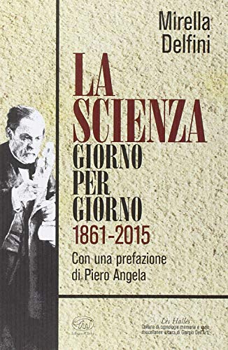 Beispielbild fr La scienza giorno per giorno (1861-2015). zum Verkauf von FIRENZELIBRI SRL