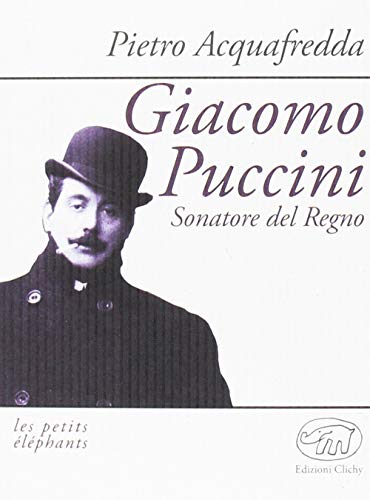 Stock image for Giacomo Puccini. Sonatore del regno for sale by libreriauniversitaria.it